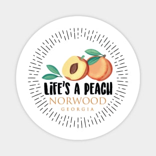 Life's a Peach Norwood, Georgia Magnet